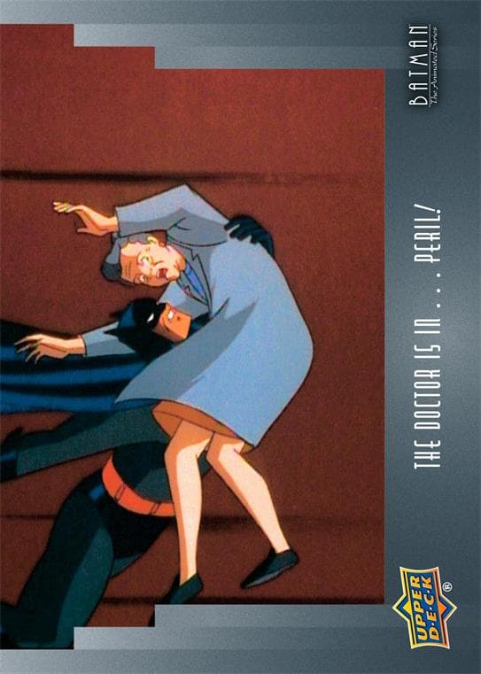 The Doctor Is In . . . Peril! #49 — Batman: The Animated Series