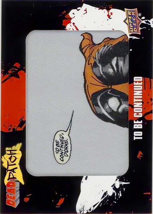 To Be Continued Patch #DP33 — Upper Deck Marvel Deadpool
