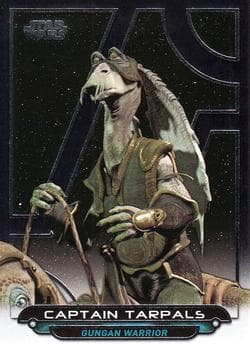 Captain Tarpals #TPM-25 — Star Wars Galactic Files Reborn