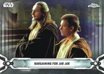 Bargaining for Jar Jar #4 — 2019 Star Wars Chrome Legacy