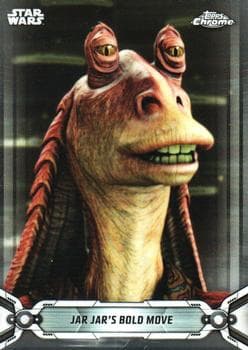 Jar Jar's Bold Move #42 — 2019 Star Wars Chrome Legacy