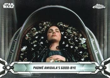 Padmé Amidala's Good-Bye #74 — 2019 Star Wars Chrome Legacy