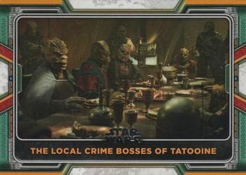 The Local Crime Bosses of Tatooine #62 — 2022 Topps Star Wars The Book of Boba Fett